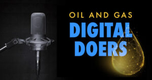 Oil and gas Digital Doers podcast